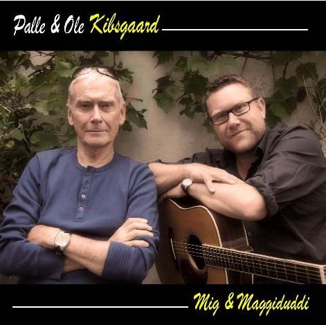 Cover for Palle &amp; Ole Kibsgaard · Mig &amp; Maggiduddi (CD) (2011)