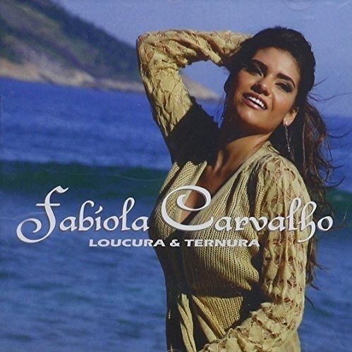 Loucura E Ternura - Fabiola Carvalho - Música - TRATORE - 7890045585920 - 2 de julio de 2013