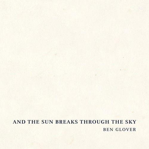 & the Sun Breaks Through the Sky - Ben Glover - Musikk -  - 8012786027920 - 17. mai 2024