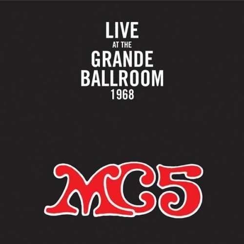 Cover for Mc5 · Live at the Grande Ballroom... (CD) (2007)