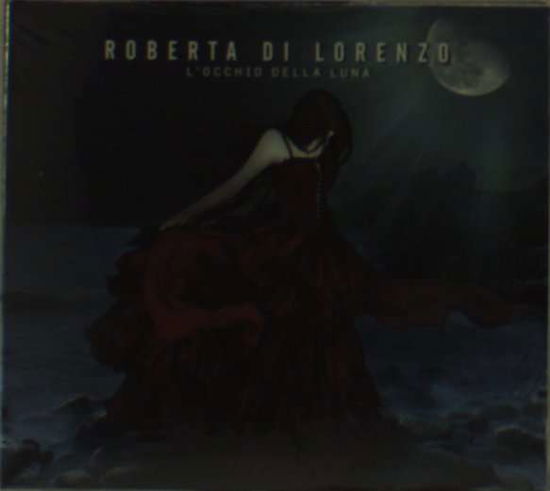 Cover for Roberta Di Lorenzo · L'occhio Della Luna (CD) (2010)