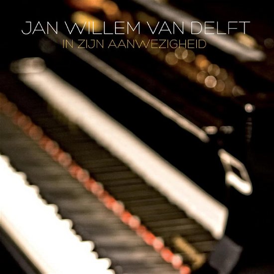 In Zijn Aanwezigheid - Jan Willem Van Delft - Musik - ECOVATA - 8713542009920 - 14. september 2012