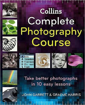 Cover for John Garrett · Collins Complete Photography Course (Hardcover Book) (2008)