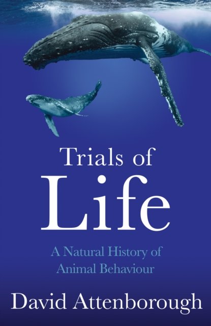 Cover for David Attenborough · The Trials of Life (Innbunden bok) (2022)