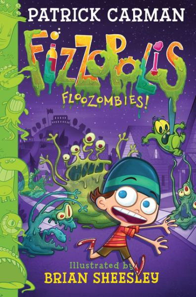 Cover for Patrick Carman · Fizzopolis #2: Floozombies! - Fizzopolis (Hardcover Book) (2016)