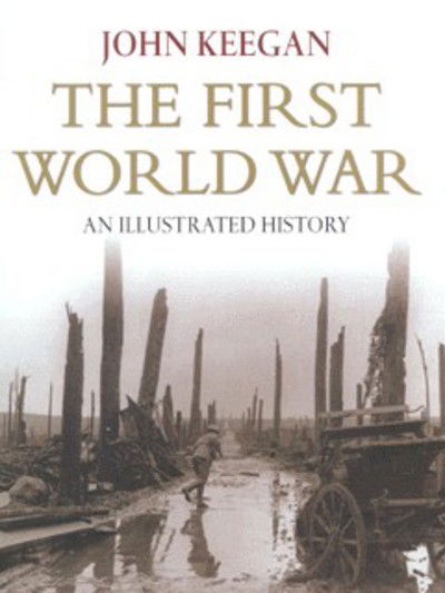 Cover for John Keegan · First World War (Hardcover Book) (2001)