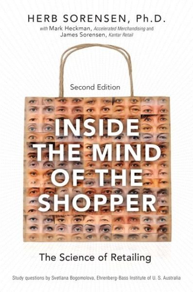 Inside the Mind of the Shopper: The Science of Retailing - Herb Sorensen - Bücher - Pearson Education (US) - 9780134308920 - 3. November 2016