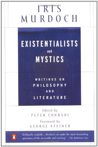 Cover for Iris Murdoch · Existentialists and Mystics: Writings on Philosophy and Literature (Paperback Book) [New edition] (1999)