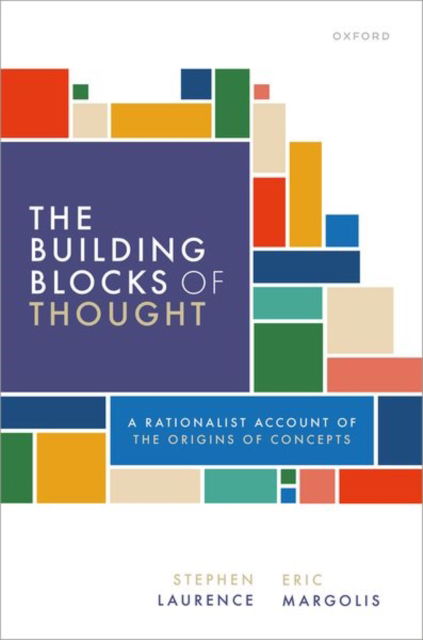 Cover for Laurence, Stephen (University of Sheffield) · The Building Blocks of Thought: A Rationalist Account of the Origins of Concepts (Paperback Book) (2024)