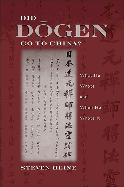 Cover for Heine, Steven (Professor of Religion and History, Director of Asian Studies, Professor of Religion and History, Director of Asian Studies, Florida International University) · Did Dogen Go to China?: What He Wrote and When He Wrote It (Paperback Book) (2006)