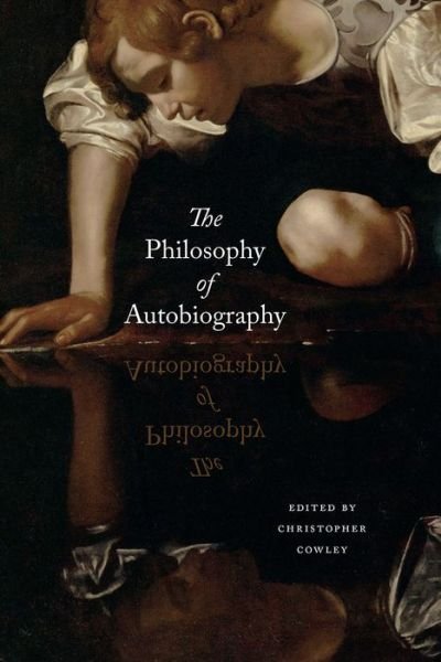 Cover for Christopher Cowley · The Philosophy of Autobiography (Paperback Book) (2015)