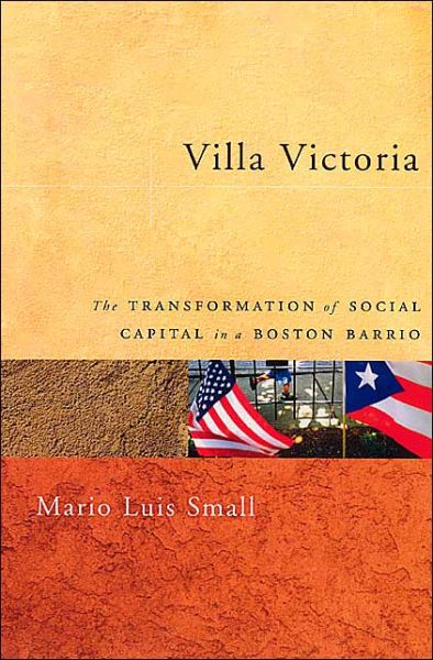Cover for Mario Luis Small · Villa Victoria: The Transformation of Social Capital in a Boston Barrio (Paperback Book) [2nd edition] (2004)