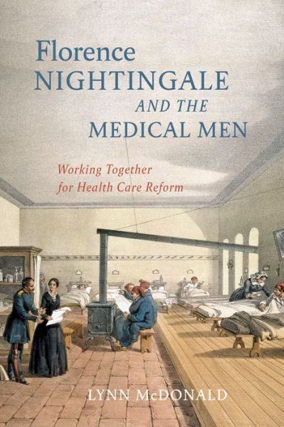 Cover for Lynn McDonald · Florence Nightingale and the Medical Men: Working Together for Health Care Reform (Gebundenes Buch) (2022)