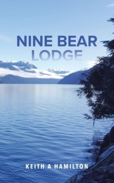 Cover for Keith A. Hamilton · Nine Bear Lodge (Book) (2022)