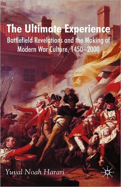 Cover for Y. Harari · The Ultimate Experience: Battlefield Revelations and the Making of Modern War Culture, 1450-2000 (Gebundenes Buch) (2008)