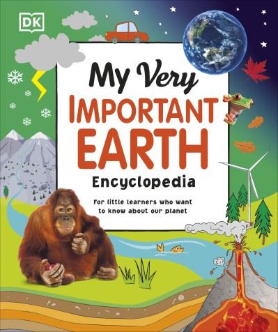 Cover for Dk · My Very Important Earth Encyclopedia: For Little Learners Who Want to Know About Our Planet - My Very Important Encyclopedias (Gebundenes Buch) (2022)