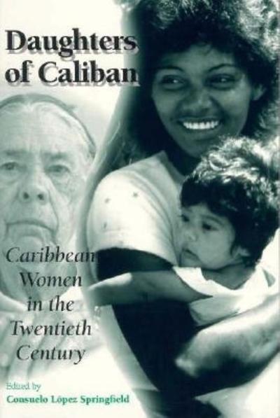 Cover for Consuelo Lopez Springfield · Daughters of Caliban: Caribbean Women in the Twentieth Century (Paperback Book) (1997)