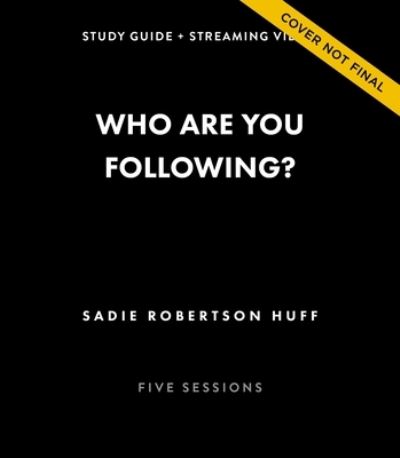 Cover for Sadie Robertson Huff · Who Are You Following? Bible Study Guide plus Streaming Video: Pursuing Jesus in a Social Media Obsessed World (Paperback Book) (2022)