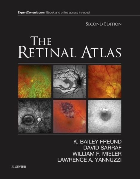 Cover for Freund, K. Bailey (Clinical Professor of Ophthalmology, New York University School of Medicine; Vitreous Retina Macula Consultants of New York, New York City, NY) · The Retinal Atlas (Gebundenes Buch) (2016)