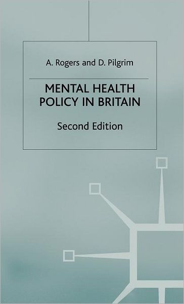 Mental Health Policy in Britain - Anne Rogers - Books - Palgrave Macmillan - 9780333947920 - April 4, 2001