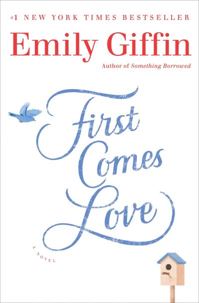 Cover for Emily Giffin · First comes love a novel (Book) [First edition. edition] (2016)