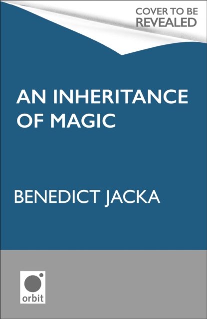Cover for Benedict Jacka · An Inheritance of Magic: Book 1 in a new dark fantasy series by the author of the million-copy-selling Alex Verus novels - The Inheritance of Magic Series (Gebundenes Buch) (2023)