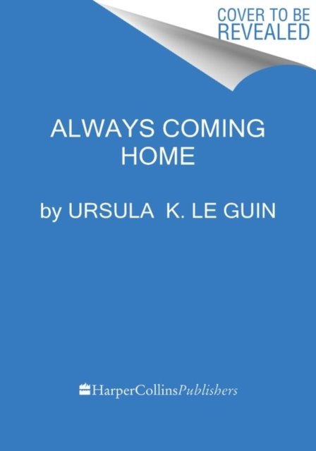 Cover for Ursula K. Le Guin · Always Coming Home: A Novel (Pocketbok) (2023)