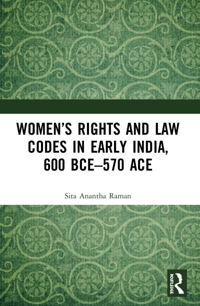 Cover for Sita Anantha Raman · Women’s Rights and Law Codes in Early India, 600 BCE–570 ACE (Paperback Book) (2021)