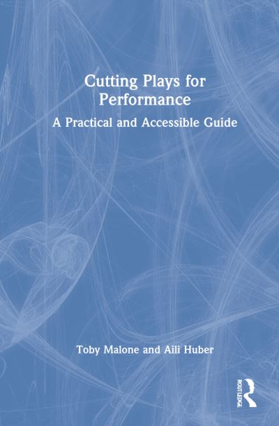 Cover for Toby Malone · Cutting Plays for Performance: A Practical and Accessible Guide (Gebundenes Buch) (2021)