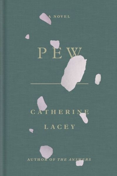 Cover for Catherine Lacey · Pew: A Novel (Inbunden Bok) (2020)