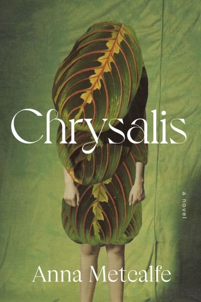 Cover for Anna Metcalfe · Chrysalis (Gebundenes Buch) (2023)