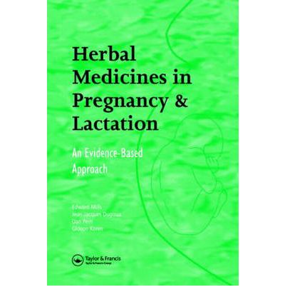 Cover for Edward Mills · Herbal Medicines in Pregnancy and Lactation: An Evidence-Based Approach (Hardcover Book) (2006)