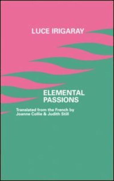 Cover for Luce Irigaray · Elemental Passions (Paperback Book) (1992)