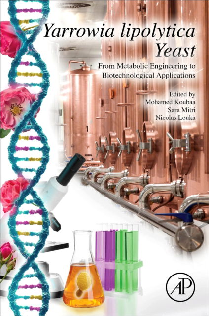 Cover for Yarrowia Lipolytica Yeast: From Metabolic Engineering to Biotechnological Applications (Paperback Book) (2025)