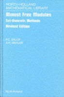 Almost Free Modules: Set-theoretic Methods - North-Holland Mathematical Library - Eklof, P.C. (Department of Mathematics, University of California, Irvine, CA 92697-3875 USA) - Books - Elsevier Science & Technology - 9780444504920 - April 29, 2002