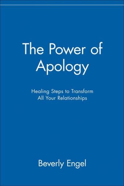 Cover for Beverly Engel · The Power of Apology: Healing Steps to Transform All Your Relationships (Paperback Bog) (2002)