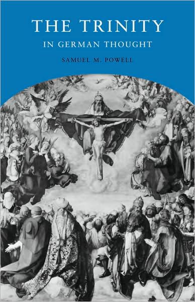 The Trinity in German Thought - Powell, Samuel M. (Point Loma Nazarene University) - Boeken - Cambridge University Press - 9780521092920 - 8 januari 2009