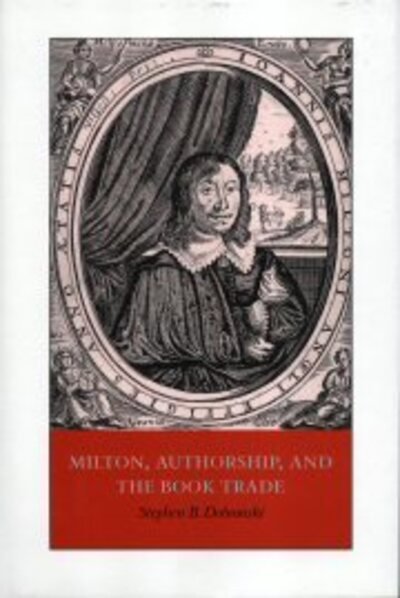 Cover for Dobranski, Stephen B. (Georgia State University) · Milton, Authorship, and the Book Trade (Hardcover Book) (1999)