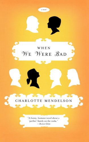 When We Were Bad - Charlotte Mendelson - Böcker - Mariner Books - 9780547085920 - 1 september 2008