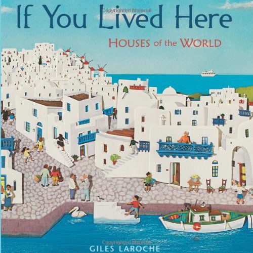 Cover for Giles Laroche · If You Lived Here: Houses of the World (Hardcover Book) (2011)