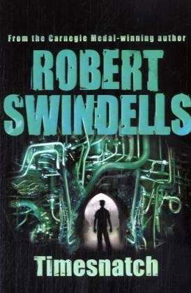 Timesnatch - Robert Swindells - Bøker - Penguin Random House Children's UK - 9780552555920 - 4. januar 2007
