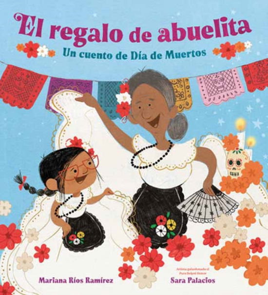 Cover for Mariana Rios Ramirez · El regalo de abuelita (Abuelita's Gift Spanish Edition): Un cuento de Dia de Muertos (Hardcover Book) (2024)