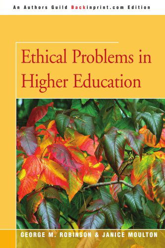 Ethical Problems in Higher Education - George Robinson - Kirjat - Backinprint.com - 9780595365920 - maanantai 29. elokuuta 2005