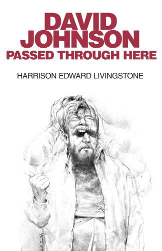 David Johnson Passed Through Here - Harrison Livingstone - Books - Authors Choice Press - 9780595378920 - January 23, 2006