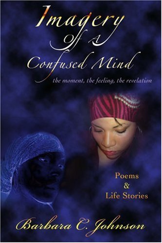 Cover for Barbara Johnson · Imagery of a Confused Mind: the Moment, the Feeling, the Revelation (Paperback Book) (2007)