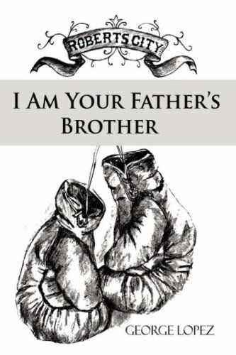 Cover for George Lopez · I Am Your Father's Brother (Gebundenes Buch) (2008)