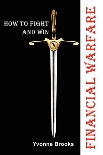 Financial Warfare: How to Fight and Win - Yvonne Brooks - Libros - iUniverse - 9780595518920 - 11 de junio de 2008