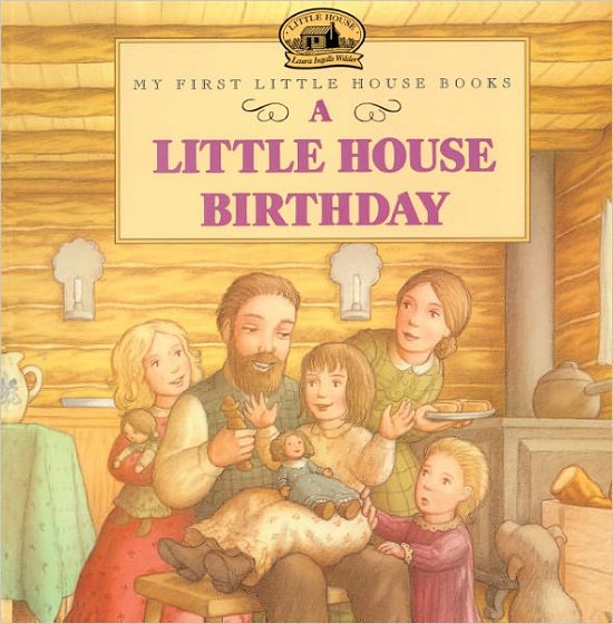 Cover for Laura Ingalls Wilder · A Little House Birthday (Turtleback School &amp; Library Binding Edition) (My First Little House Books (Prebound)) (Innbunden bok) (1998)