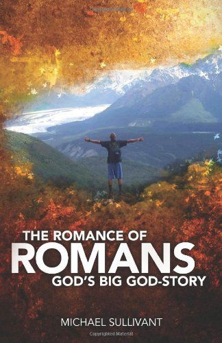 Cover for Michael Sullivant · The Romance of Romans: God's Big God-story (Paperback Book) (2011)