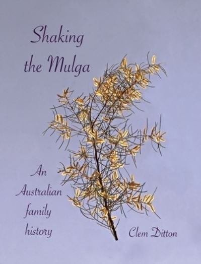 Cover for Clem Ditton · Shaking the Mulga (Hardcover bog) (2021)